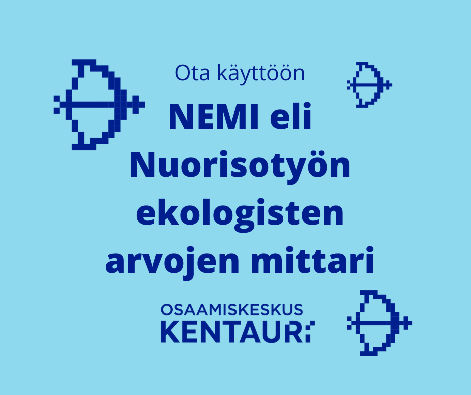 Kolme jousipyssylogoa, kehotus ottaa käyttöön NEMI eli Nuorisotyön ekologisten arvojen mittari sekä Osaamiskeskus Kentaurin logo turkoosilla pohjalla.